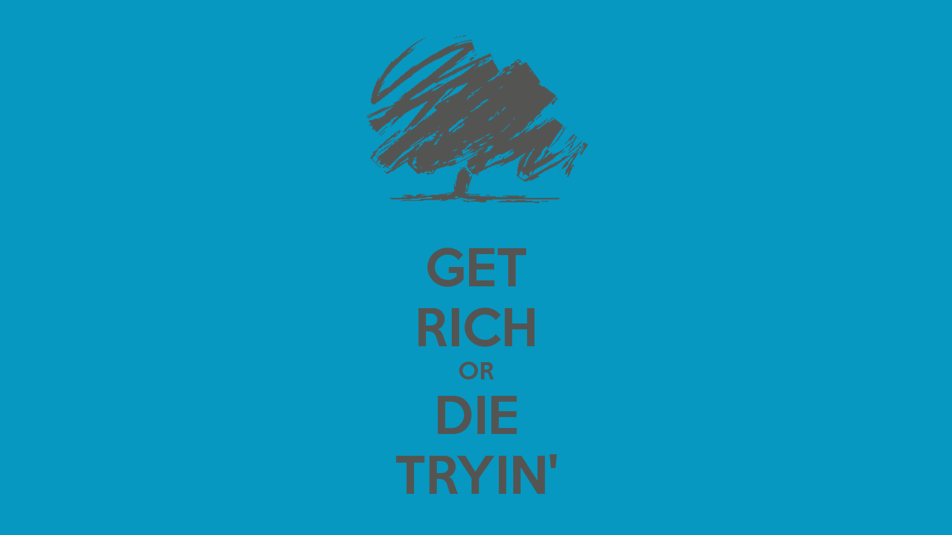 Get rich or die tryin. Get Rich or die trying Wallpaper. Get Rich or die tryin' надпись. Get Rich or die tryin' обои.