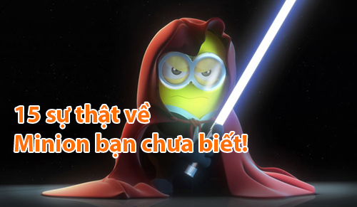 15 điều thú vị về nhân vật Minion mà bạn chưa biết