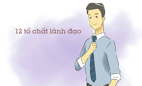 12 dấu hiệu cho thấy bạn sinh ra là để làm lãnh đạo