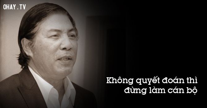 17 câu nói hay của ông Nguyễn Bá Thanh khiến mọi người nhớ mãi