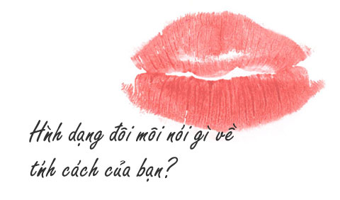 Hình dạng đôi môi nói gì về tính cách của bạn?