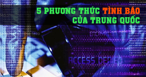 5 phương thức tình báo của Trung Quốc