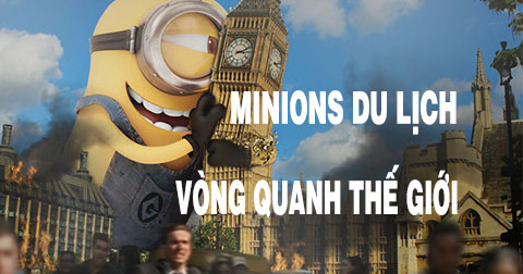 Chùm ảnh Minions du lịch vòng quanh thế giới