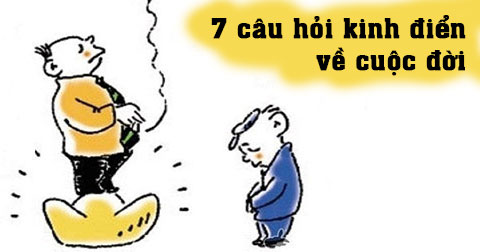 7 câu hỏi kinh điển của cuộc đời đáng để suy ngẫm