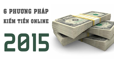6 Cách KIẾm TIỀN online bạn nên TÌM HIỂU và THAM GIA ngay