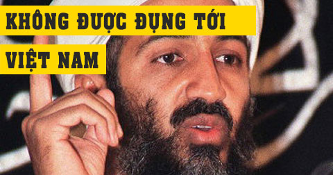 Chết cười với lí do Binladen không dám khủng bố ở Việt Nam