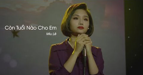 Trải lòng với \"Còn tuổi nào cho em\"