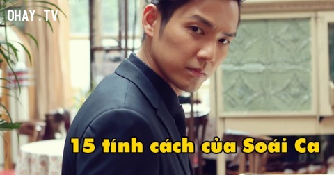 15 tính cách của Soái Ca mọi cô gái đều mong muốn