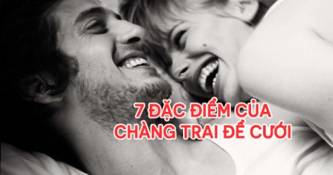 7 đặc điểm của người con trai yêu thương bạn suốt cả cuộc đời
