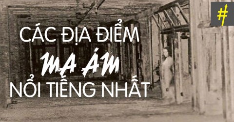 Các địa điểm ma ám nổi tiếng nhất nước Mỹ