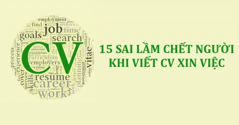 15 sai lầm chết người khi viết CV xin việc