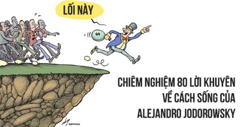 Chiêm nghiệm 80 lời khuyên ý nghĩa về cách sống của Alejandro Jodorowsky