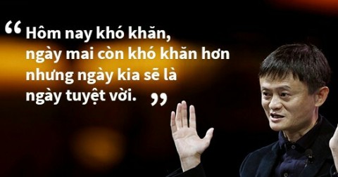 Jack Ma và 10 câu nói truyền cảm hứng nhất bạn nên đọc 1 lần