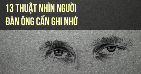 13 THUẬT NHÌN NGƯỜI đàn ông cần GHI NHỚ KĨ
