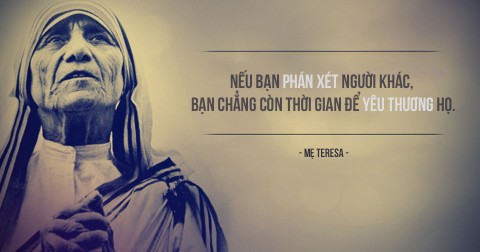 Những triết lý sống sâu sắc của Mẹ Teresa