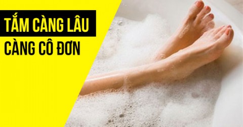 Tắm lâu là biểu hiện của sự cô đơn - Khoa học đã chứng minh