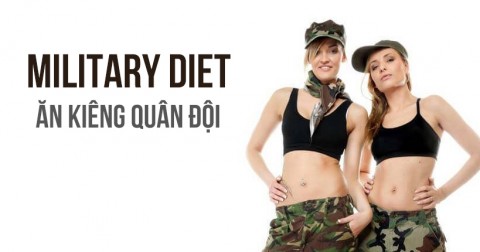 Military Diet: Chế độ ăn kiêng quân đội không hề tốt như bạn tưởng