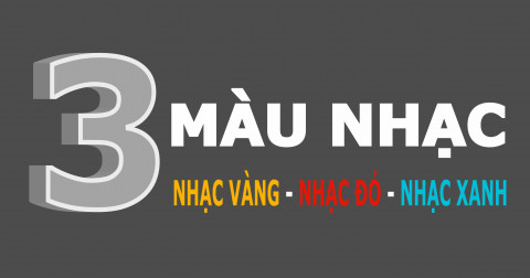 Cách phân biệt nhạc Vàng, nhạc Đỏ, nhạc Sến, nhạc Xanh