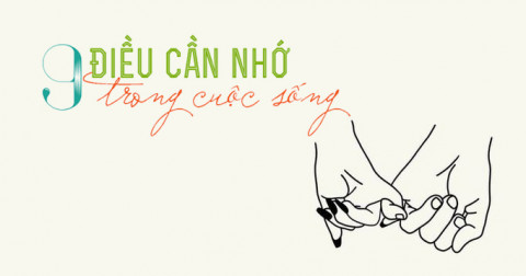 9 điều cần nhớ về những người đã đi qua cuộc đời bạn