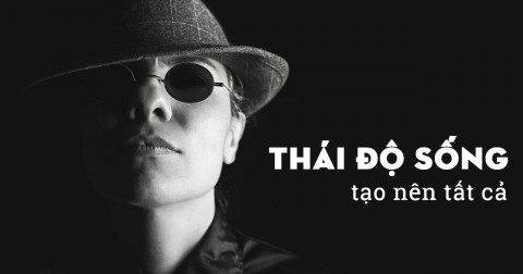 Cải thiện thái độ sống - Cải thiện cuộc đời