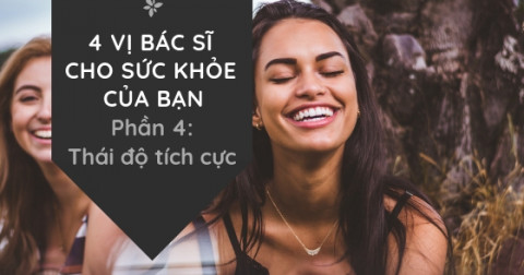 Series: 4 vị bác sĩ từ bên trong sẽ đem lại cho bạn sức khỏe tuyệt vời nhất (Phần 4)